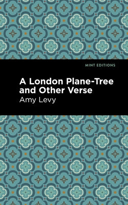 A London Plane-Tree and Other Verse by Levy, Amy