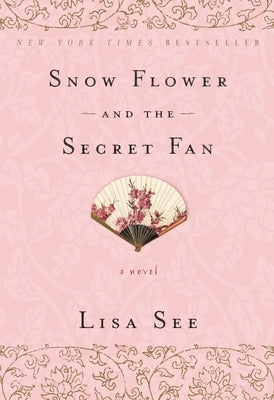 Snow Flower and the Secret Fan Paperback Random House Trade