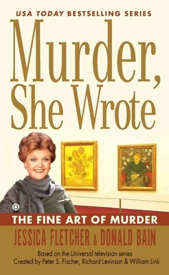 Murder, She Wrote: The Fine Art of Murder by Fletcher, Jessica
