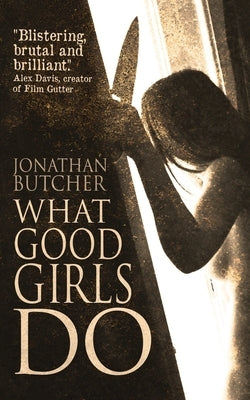 What Good Girls Do by Butcher, Jonathan