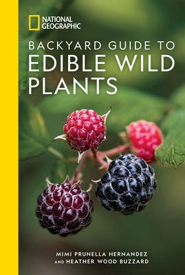 National Geographic Backyard Guide to Edible Wild Plants Paperback National Geographic Society