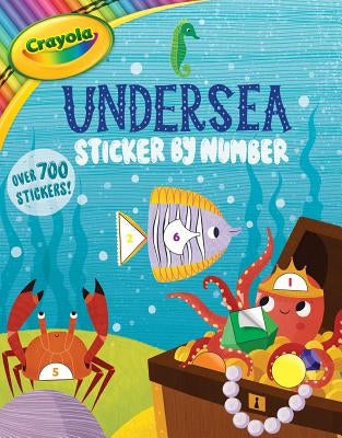 Crayola: Undersea Sticker by Number (a Crayola Sticker Activity Book for Kids) Paperback Buzzpop