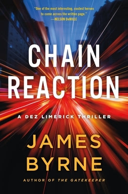 Chain Reaction: A Dez Limerick Thriller by Byrne, James