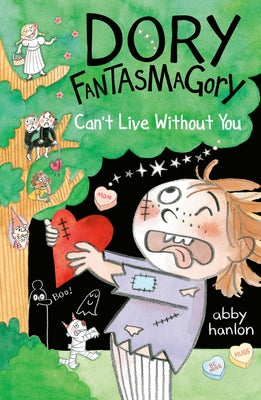 Paperback of Dory Fantasmagory: Can't Live Without You by Dial Books featuring the book cover with colorful illustration and title text.
