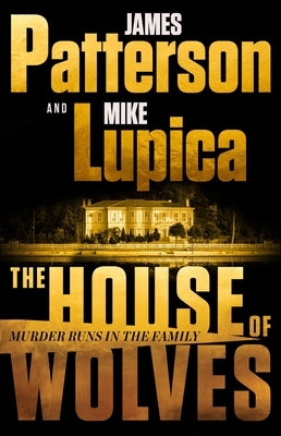 The House of Wolves: A Thriller by Patterson, James