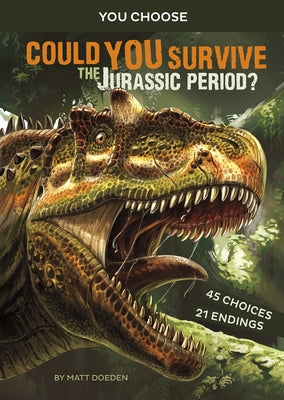 Could You Survive the Jurassic Period?: An Interactive Prehistoric Adventure Paperback Capstone Press