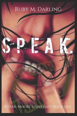 Paperback of Speak.: Rayne-Moore University Book One by Independently Published, showing the book cover with title and author details.