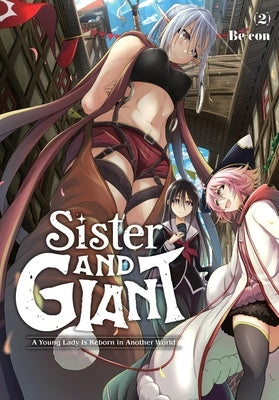 Sister and Giant: A Young Lady Is Reborn in Another World, Vol. 2 by Be-Con