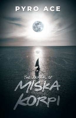 The Journal of Miska Korpi Paperback Milton & Hugo LLC