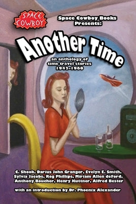 Another Time: an anthology of time travel stories 1942-1960 Paperback Space Cowboy Books