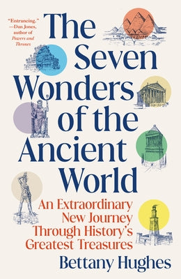 The Seven Wonders of the Ancient World: An Extraordinary New Journey Through History's Greatest Treasures Paperback Vintage