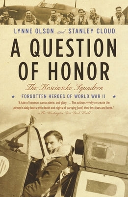 A Question of Honor: The Kosciuszko Squadron: Forgotten Heroes of World War II Paperback Vintage