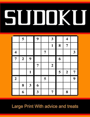 Sudoku Large Print With advice and treats: Sudoku Large Print With With Solutions / Sudoku Easy to Very hard Levels / Sudoku Puzzle Activity Book /the by Puzzlebooks, Boudad