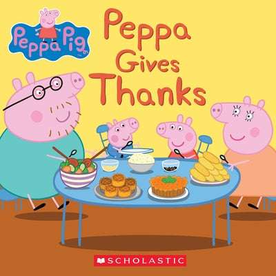 Paperback of Peppa Gives Thanks by Scholastic Inc. featuring Peppa Pig on the cover, ideal for young children’s Thanksgiving stories.
