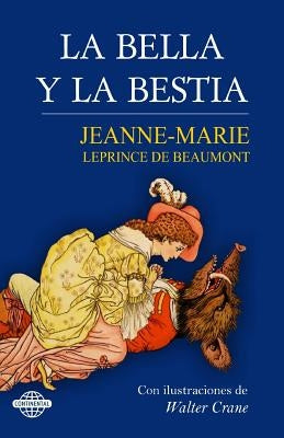 La Bella y la Bestia by De Beaumont, Jeanne-Marie Leprince