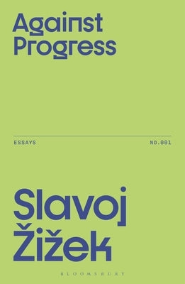 Paperback book titled "Against Progress" by Bloomsbury Academic, featuring a cover with abstract artwork and text.