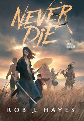 Never Die by Hayes, Rob J.