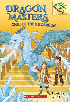 Chill of the Ice Dragon: A Branches Book (Dragon Masters #9): Volume 9 Paperback Scholastic Inc.