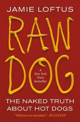 Raw Dog: The Naked Truth about Hot Dogs Paperback Forge