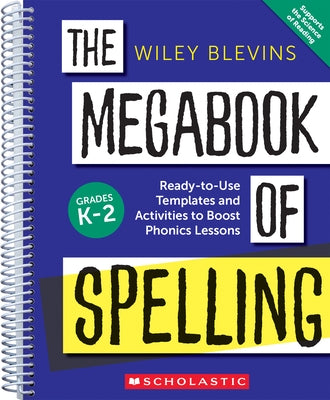 The Megabook of Spelling: Grades K-2: Ready-To-Use Templates and Activities to Boost Phonics Lessons Paperback Scholastic Teaching Resources