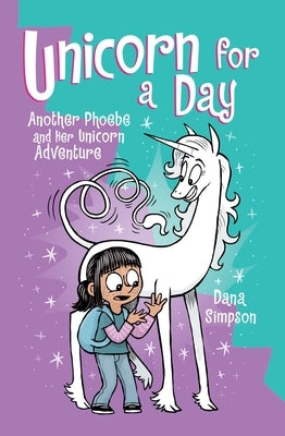 Paperback of "Unicorn for a Day" by Phoebe and Her Unicorn, Volume 18, published by Andrews McMeel Publishing featuring colorful cover art.