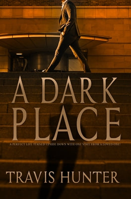 A Dark Place by Hunter, Travis