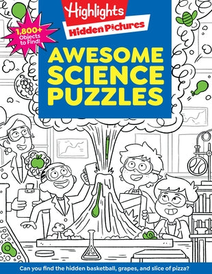 Awesome Science Puzzles: Find and Seek 100+ Science Hidden Picture Puzzles for Kids 6+, Highlights Puzzle Book for Kids Paperback Highlights Press
