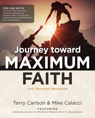 Journey toward Maximum Faith: Your Personal Workbook by Carlson, Terry