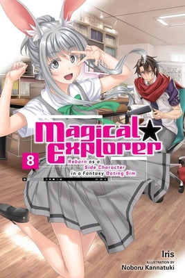 Magical Explorer, Vol. 8 (Light Novel): Reborn as a Side Character in a Fantasy Dating Sim Paperback Yen on