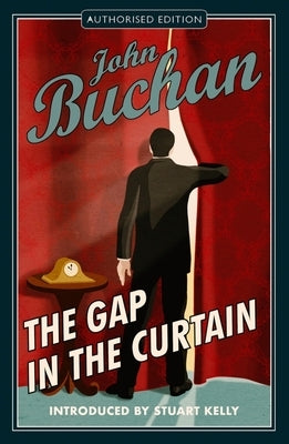 The Gap in the Curtain: Authorised Edition by Buchan, John