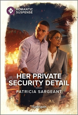 Her Private Security Detail: A Thrilling Bodyguard Romance by Sargeant, Patricia