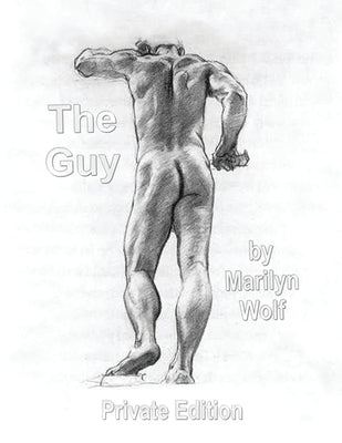 The Guy: Private Edition by Wolf, Marilyn