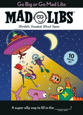 Open paperback of Mad Libs "Go Big or Go Mad Libs" with colorful pages showcasing the world's greatest word game.