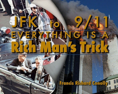 JFK to 911 Everything Is a Rich Man's Trick Paperback Trine Day