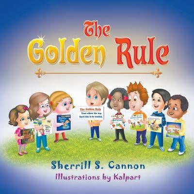 The Golden Rule by Cannon, Sherrill S.