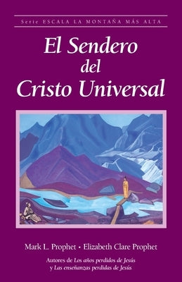 El sendero del Cristo Universal by Prophet, Elizabeth Clare