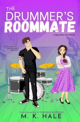 The Drummer's Roommate: A Spicy Enemies to Lovers Rockstar Rom-Com Paperback M. K. Hale