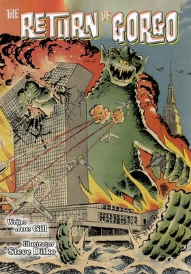 The Return of Gorgo: Ditko at Charlton by Gill, Joe