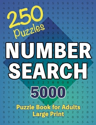 Number Search Puzzle Book 250 Games: Seek and Find, A Numerical Adventure for Sharp Minds by Cs Puzzle Books