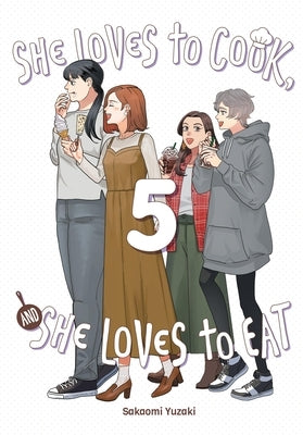 She Loves to Cook, and She Loves to Eat, Vol. 5: Volume 5 by Yuzaki, Sakaomi