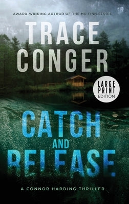 Catch and Release by Conger, Trace