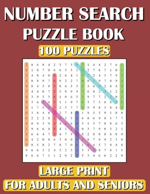 Number Search Puzzle Book: 100 Puzzles Large Print for Adults and Seniors by Prime Puzzlers