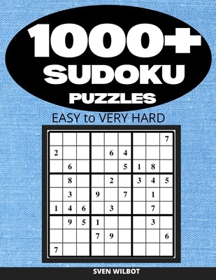 1000+ Sudoku Puzzles Easy to Very Hard: Sudoku puzzle book for adults with solutions by Wilbot, Sven