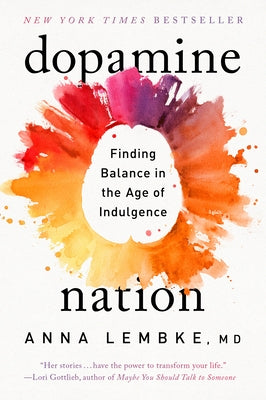 Dopamine Nation: Finding Balance in the Age of Indulgence Paperback Dutton