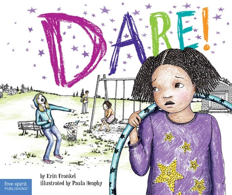 Dare!: A Story about Standing Up to Bullying in Schools Paperback Free Spirit Publishing