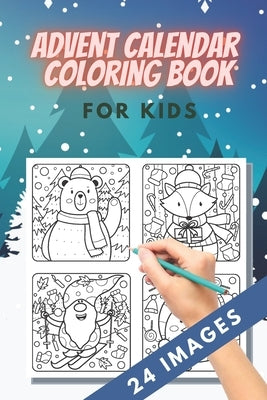 Advent Calendar Coloring Book for kids: 24 Numbered Christmas Colouring Pages - Countdown Christmas - Christmas favourites like reindeer, angels, bell by Publishing, Brainfit