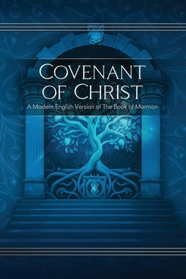Covenant of Christ: A Modern English Version of The Book of Mormon by Foundation, Restoration Scriptures