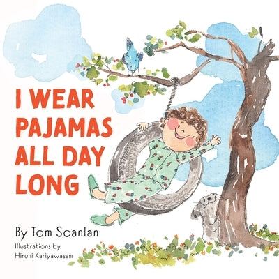 I Wear Pajamas All Day Long by Scanlan, Tom