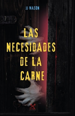 Las Necesidades de la Carne by Mason, Jj