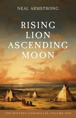Rising Lion, Ascending Moon by Armstrong, Neal